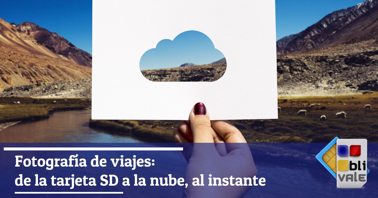 blivale_image_es_Fotografía de viajes de la tarjeta SD a la nube al instante_643x337 Blog - Results from #60 - Results from #60